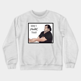 Big Ed - May I halik you Crewneck Sweatshirt